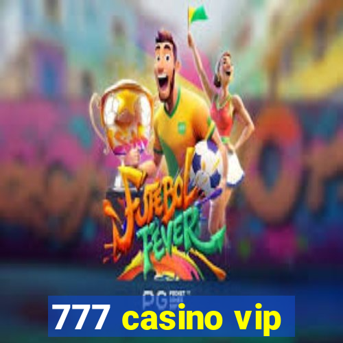 777 casino vip